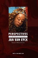 PERSPECTIVES ON THE PAINTING TECHNIQUES OF JAN VAN EYCK