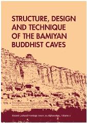 STRUCTURE, DESIGN AND TECHNIQUE OF THE BAMIYAN BUDDHIST CAVES
