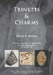 TRINKETS AND CHARMS "THE USE, MEANING AND SIGNIFICANCE OF DRESS ACCESSORIES, AD 1300-"