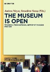 THE MUSEUM IS OPEN "TOWARDS A TRANSNATIONAL HISTORY OF MUSEUMS 1750-1940"