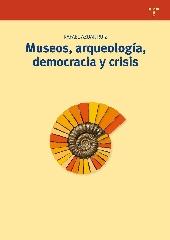 MUSEOS, ARQUEOLOGÍA, DEMOCRACIA Y CRISIS