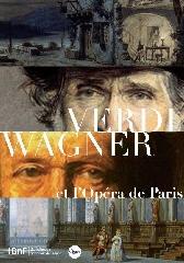 VERDI, WAGNER ET L'OPÉRA DE PARIS