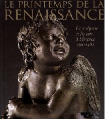 LE PRINTEMPS DE LA RENAISSANCE "LA SCULPTURE ET LES ARTS À FLORENCE 1400-1460"