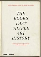 THE BOOKS THAT SHAPED ART HISTORY. FROM GOMBRICH AND GREENBERG TO ALPERS AND KRAUSS