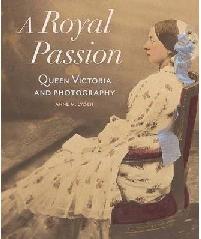 A ROYAL PASSION "QUEEN VICTORIA AND PHOTOGRAPHY"