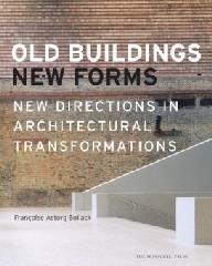OLD BUILDINGS, NEW FORMS,
