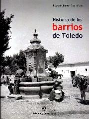 HISTORIA DE LOS BARRIOS DE TOLEDO.