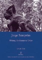JORGE SEMPRÚN "WRITING THE EUROPEAN OTHER"