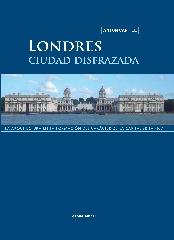 LONDRES, CIUDAD DISFRAZADA "LA ARQUITECTURA EN LA FORMACIÓN DEL CARÁCTER DE LA CAPITAL BRITÁNICA"