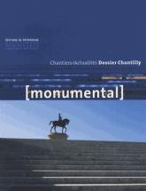 MONUMENTAL 2013 SEMESTRIEL 2. CHANTIERS/ACTUALITES. DOSSIER  CHANTILLY