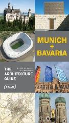 MUNICH + BAVARIA - THE ARCHITECTURE GUIDE