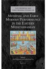 MEDIEVAL AND EARLY MODERN PERFORMANCE IN THE EASTERN MEDITERRANEAN