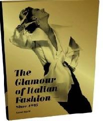 THE GLAMOUR OF ITALIAN FASHION: SINCE 1945
