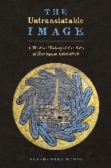 THE UNTRANSLATABLE IMAGE "A MESTIZO HISTORY OF THE ARTS IN NEW SPAIN, 1500-1600"