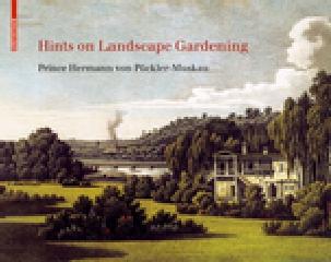 HINTS ON LANDSCAPE GARDENING "ENGLISH EDITION OF ANDEUTUNGEN ÜBER LANDSCHAFTSGÄRTNEREI WITH THE HAND-COLORED ILLUSTRATIONS OF THE ATLA"