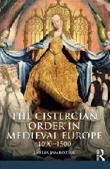 THE CISTERCIAN ORDER IN MEDIEVAL EUROPE 1090-1500