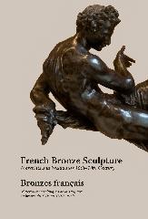 FRENCH BRONZE SCULPTURE "MATERIALS AND TECHNIQUES 16TH - 18TH CENTURY"