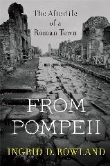 FROM POMPEII "THE AFTERLIFE OF A ROMAN TOWN"