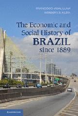 THE ECONOMIC AND SOCIAL HISTORY OF BRAZIL SINCE 1889