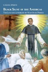 BLACK SAINT OF THE AMERICAS "THE LIFE AND AFTERLIFE OF MARTÍN DE PORRES"