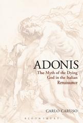 ADONIS THE MYTH OF THE DYING GOD IN THE ITALIAN RENAISSANCE