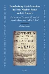 POPULARIZING ANTI-SEMITISM IN EARLY MODERN SPAIN AND ITS EMPIRE