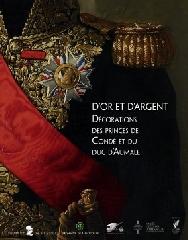 D'OR ET D'ARGENT "DECORATIONS DES PRINCES DE CONDE ET DU DUC D'AUMALE"