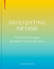 DAYLIGHTING DESIGN "PLANNING STRATEGIES AND BEST PRACTICE SOLUTIONS"