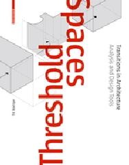 THRESHOLD SPACES "TRANSITIONS IN ARCHITECTURE ANALYSIS AND DESIGN TOOLS"