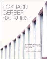ECKHARD GERBER BAUKUNST "BAUTEN UND PROJEKTE 1966-2013"