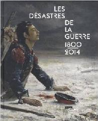 LES DÉSASTRES DE LA GUERRE 1800 - 2014