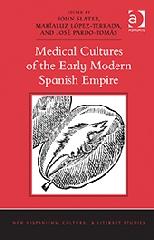 MEDICAL CULTURES OF THE EARLY MODERN SPANISH EMPIRE
