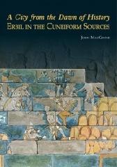 A CITY FROM THE DAWN OF HISTORY: ERBIL IN THE CUNEIFORM SOURCES