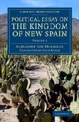 POLITICAL ESSAY ON THE KINGDOM OF NEW SPAIN Vol.1