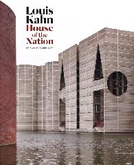 LOUIS KAHN  HOUSE OF THE NATION