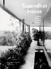 THE TUGENDHAT HOUSE. LUDWIG MIES VAN DER ROHE