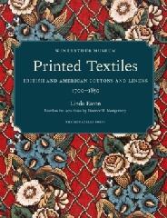 PRINTED TEXTILES "BRITISH AND AMERICAN COTTONS AND LINENS 1700-1850"