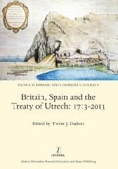 BRITAIN, SPAIN AND THE TREATY OF UTRECHT 1713-2013