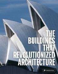 THE BUILDINGS THAT REVOLUTIONIZED ARCHITECTURE