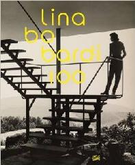 LINA BO BARDI 100  BRAZIL'S ALTERNATIVE PATH TO MODERNISM