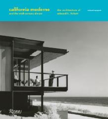 CALIFORNIA MODERNE AND THE MID-CENTURY DREAM "THE ARCHITECTURE OF EDWARD H. FICKETT"