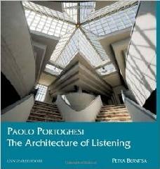PAOLO PORTOGHESI. THE ARCHITECTURE OF LISTENING