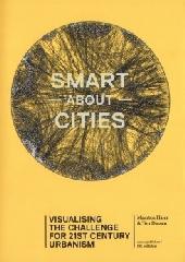 SMART ABOUT CITIES VISUALISING THE CHALLENGE FOR 21ST CENTURY URBANISM