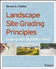 LANDSCAPE SITE GRADING PRINCIPLES "GRADING WITH DESIGN IN MIND"