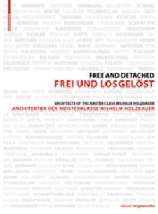 FREE AND DETACHED - ARCHITECTS OF THE MASTER CLASS WILHELM HOLZBAUER "FREI UND LOSGELÖST - ARCHITEKTEN DER MEISTERKLASSE WILHELM HOLZBAUER"