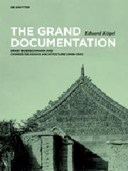 THE GRAND DOCUMENTATION "ERNST BOERSCHMANN AND CHINESE RELIGIOUS ARCHITECTURE 1906-1931"