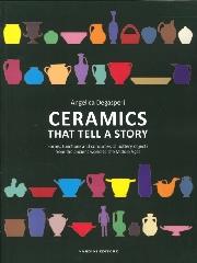 CERAMICS THAT TELL A STORY. "FORMS, FUNCTIONS AND CURIOSITIES OF POTTERY OBJECTS FROM THE ANCIENT WORLD TO THE MIDDLE AGES."