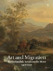 ART AND MIGRATION. NETHERLANDISH ARTISTS ON THE MOVE, 1400-1750