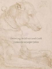 DRAWING IN SILVER AND GOLD: "LEONARDO TO JASPER JOHNS"