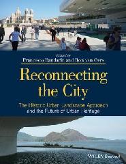 RECONNECTING THE CITY "THE HISTORIC URBAN LANDSCAPE APPROACH AND THE FUTURE OF URBAN HERITAGE"